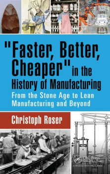 faster better cheaper lean manufacturing beyond christoph Roser